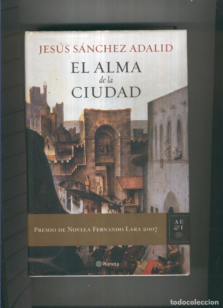 Libros: El alma de la ciudad - Jesus Sanchez Adalid - Foto 1