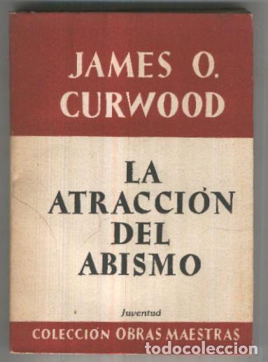 Libri di seconda mano: Obras maestras: La atraccion del abismo - James O. Curwood