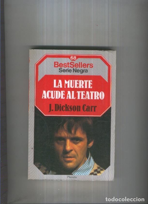 Libros: BestSellers serie Negra numero 68: La muerte acude al teatro - J.Dickson Carr