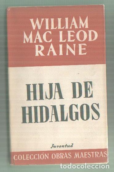 Libros: Hija de Hidalgos - William Mac Leod Raine - Foto 1