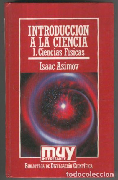 Libros: Muy interesante: Introduccion a la ciencia. volumen I. Ciencias Fisicas - Isaac Asimov
