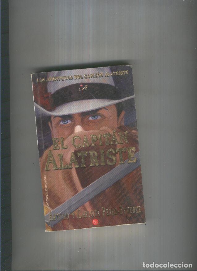 Libros: El capitan Alatriste - Arturo y Carlota Perez Reverte