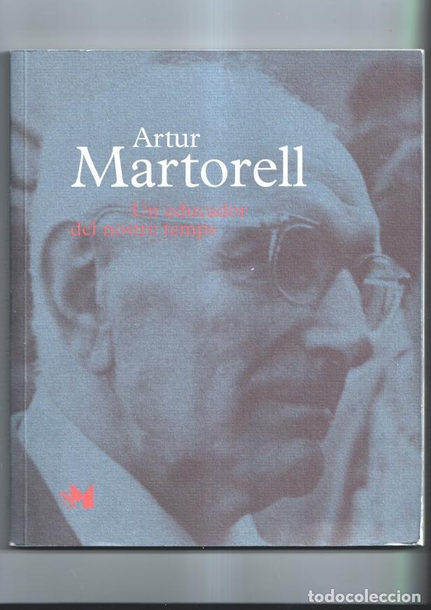 Libros: Arthur Martorell un educador del nostre temps - varios - Foto 1