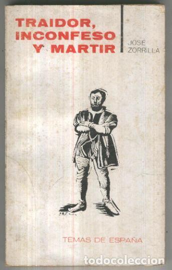 Libri di seconda mano: Temas de Espa&ntilde;a numero 048: Traidor, Inconfeso y Martir - Jose Zorrilla