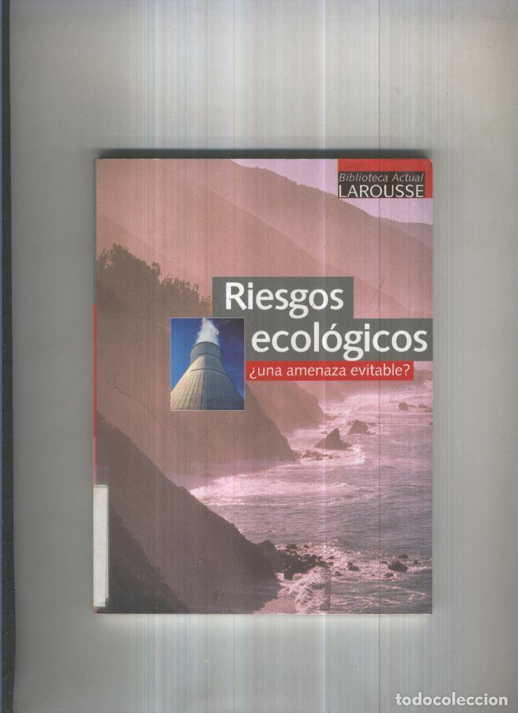 Libri di seconda mano: Riesgos ecologicos. Una amenaza evitable - Loic Chauveau