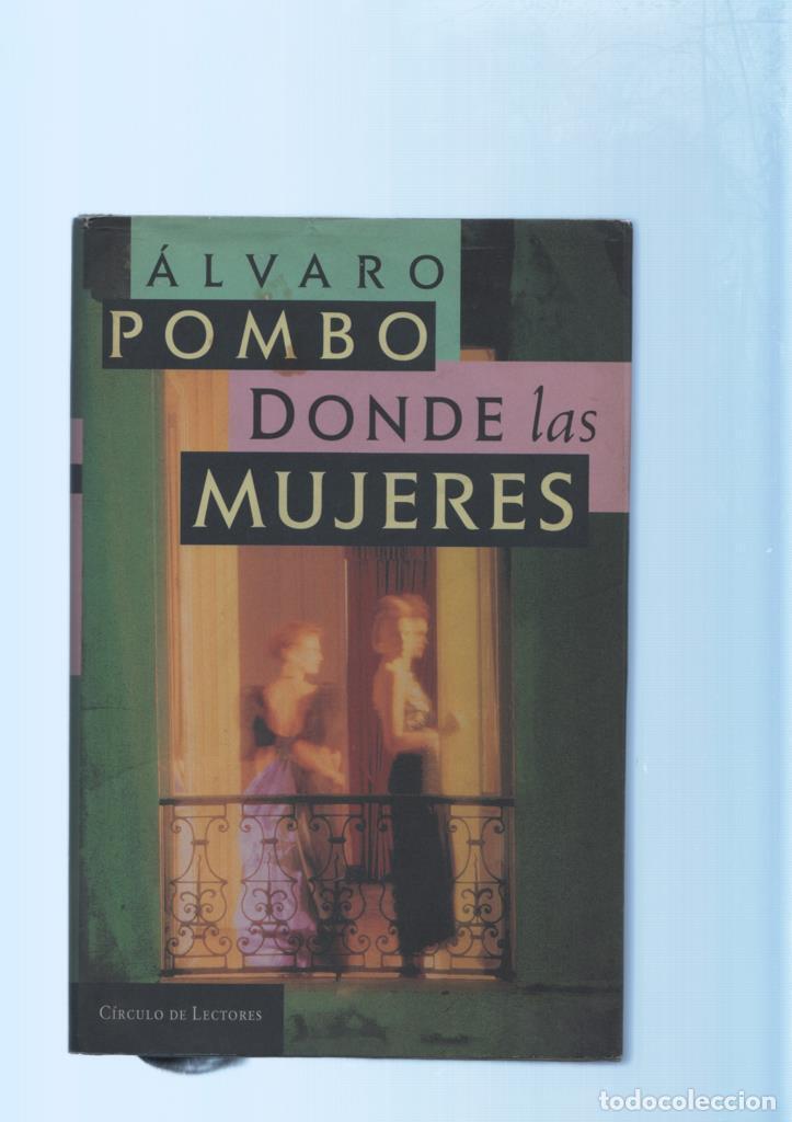 Libros: Donde las mujeres - Alvaro Pombo - Foto 1