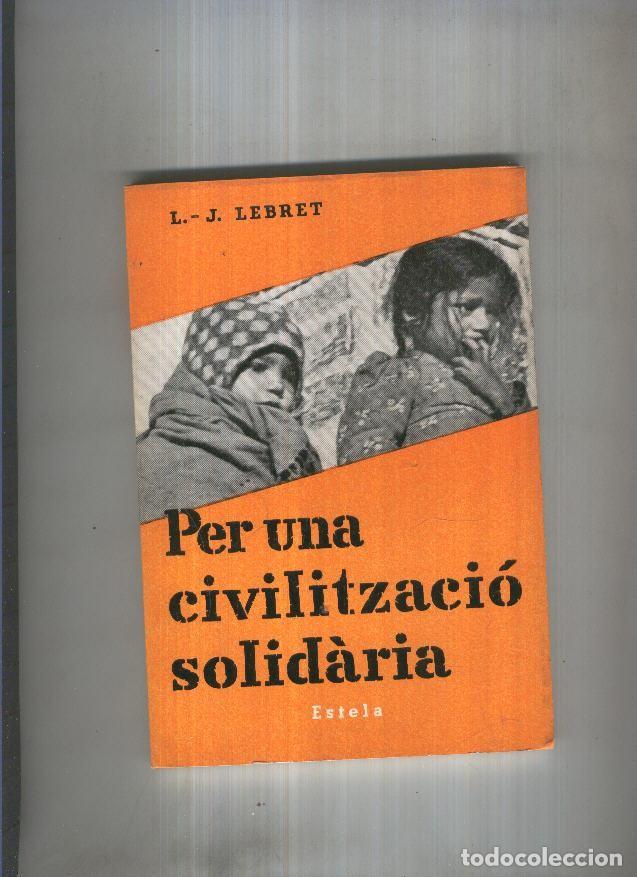 Libri di seconda mano: Per una civilitzacio solidaria - L.J. Lebret