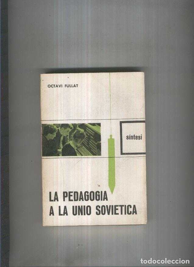 Libros: La Pedagogia a la Unio Sovietica - Octavi Fullat - Foto 1