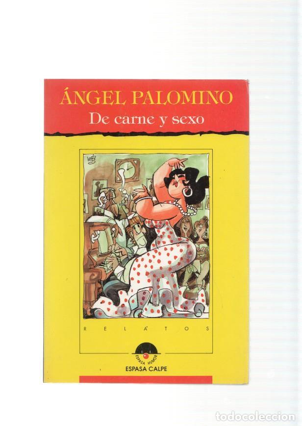 Libri di seconda mano: De carne y sexo - Angel Palomino