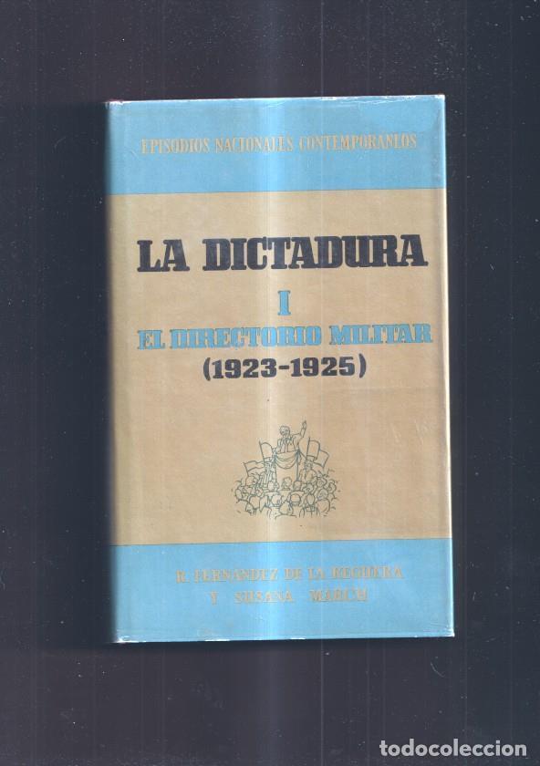 Libros: Episodios Nacionales Contemporaneos: La Dictadura: vol 1: El directorio militar 1923-1925 - R.Fernan