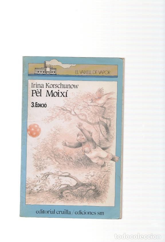 B&uuml;cher: EL VAIXELL DE VAPOR num. 49: Pel Moixi (aviejado) - Irina Korschunow