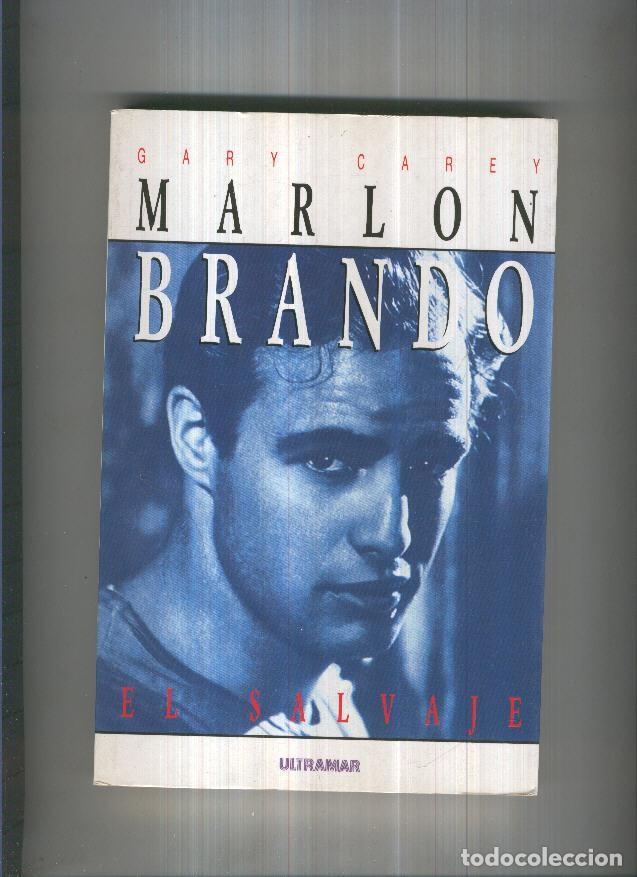 Libros: Marlon Brando. El salvaje - Gary Carey - Foto 1