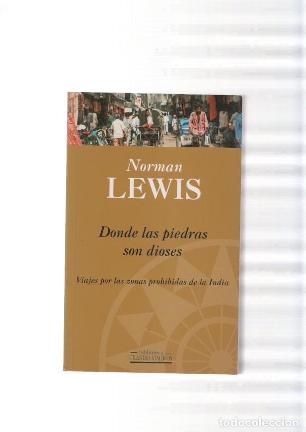 Libri di seconda mano: Donde las piedras son dioses. Viajes por las zonas prohibidas de la India - Norman Lewis