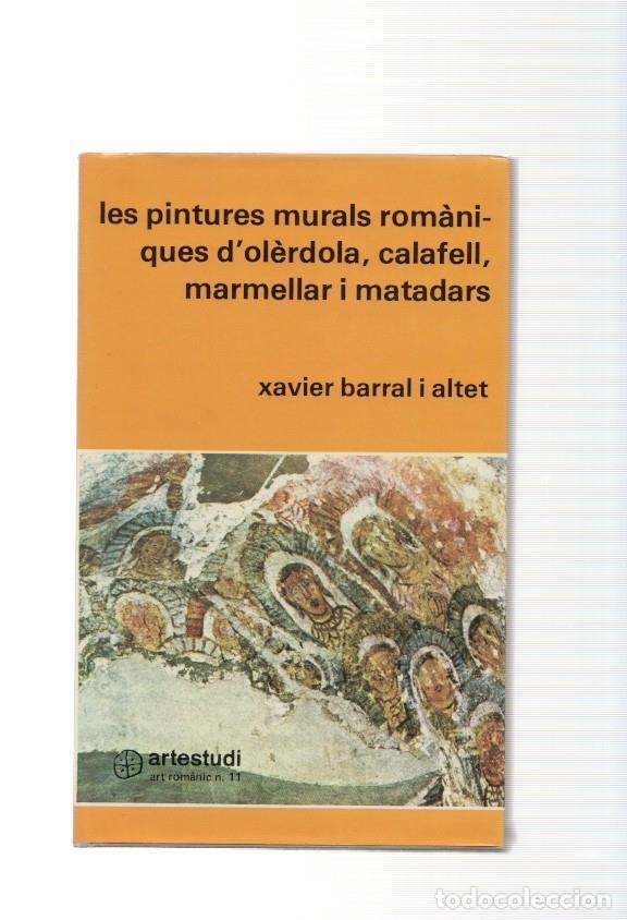 Libri di seconda mano: Les pintures murals romaniques d'olerdola, calafell. marmellar i matadars - Xavier Barral i Altet