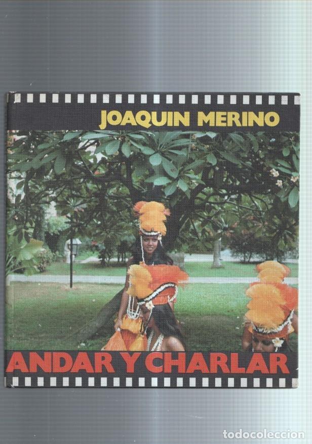 Libros: Joaquin Merino: Los libros del recuerdo: Andar y charlar - Joaquin Merino
