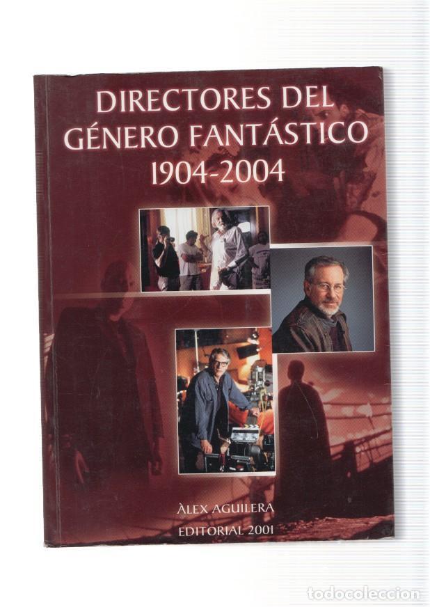Libri di seconda mano: Directores del Genero Fantastico 1904-2004 - Alex Aguilera