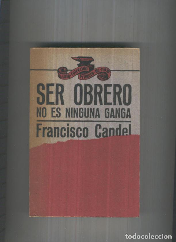 Libri di seconda mano: Coleccion Primero de Mayo numero 08: Ser obrero no es ninguna ganga (segunda edicion) - Francisco Ca
