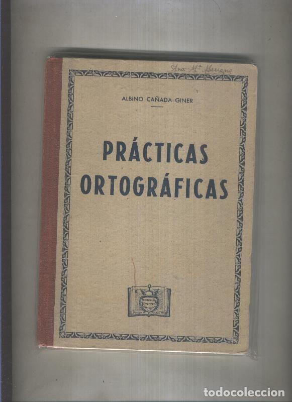 Libros: Practicas ortograficas - Albino Ca&ntilde;ada Giner - Foto 1