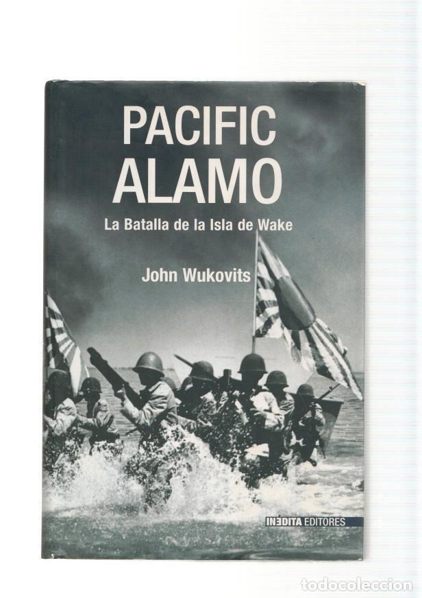 Libros: Pacific Alamo. La Batalla de la Isla de Wake - John Wukovits - Foto 1