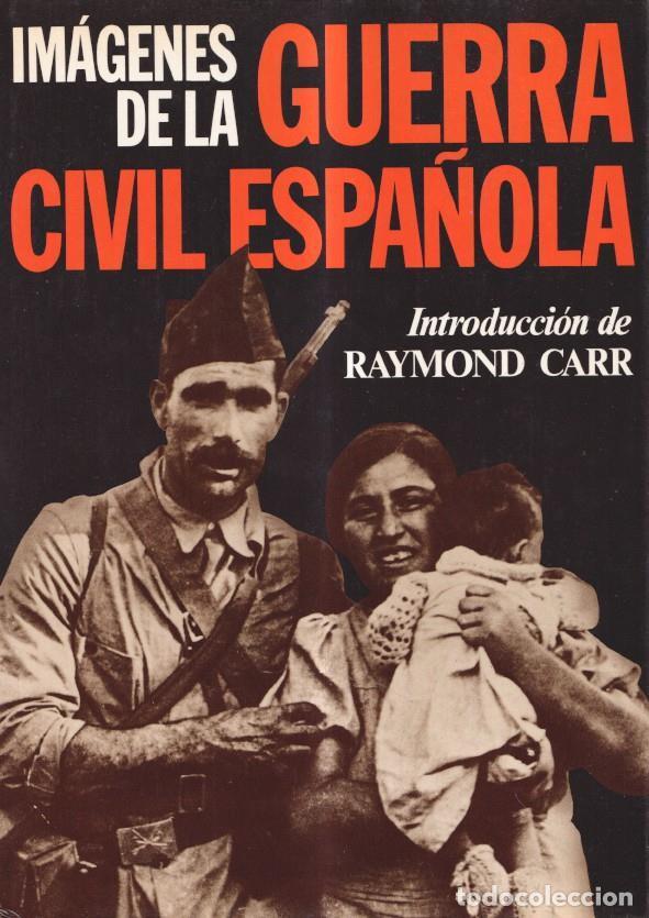 Libri di seconda mano: Imagenes de la guerra civil espa&ntilde;ola (introduccion de Raymond Carr) - varios