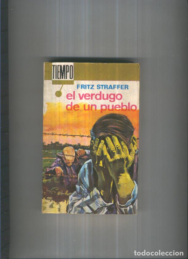 B&uuml;cher: Coleccion Tiempo: El verdugo de un pueblo - Fritz Straffer
