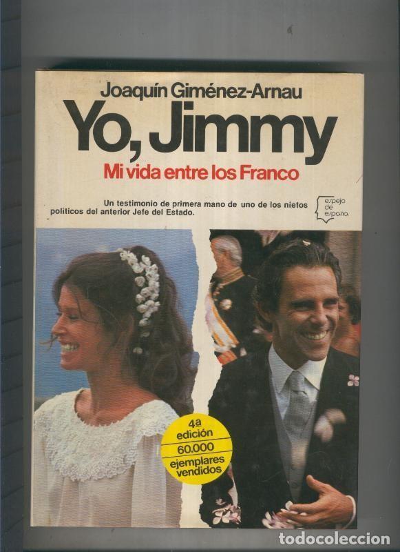 Libri di seconda mano: Yo, Jimmy. Mi vida entre los Franco - Joaquin Gimenez Arnau