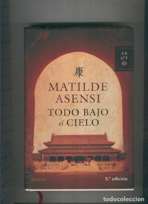 Libros: Todo bajo el cielo - Matilde Asensi - Foto 1
