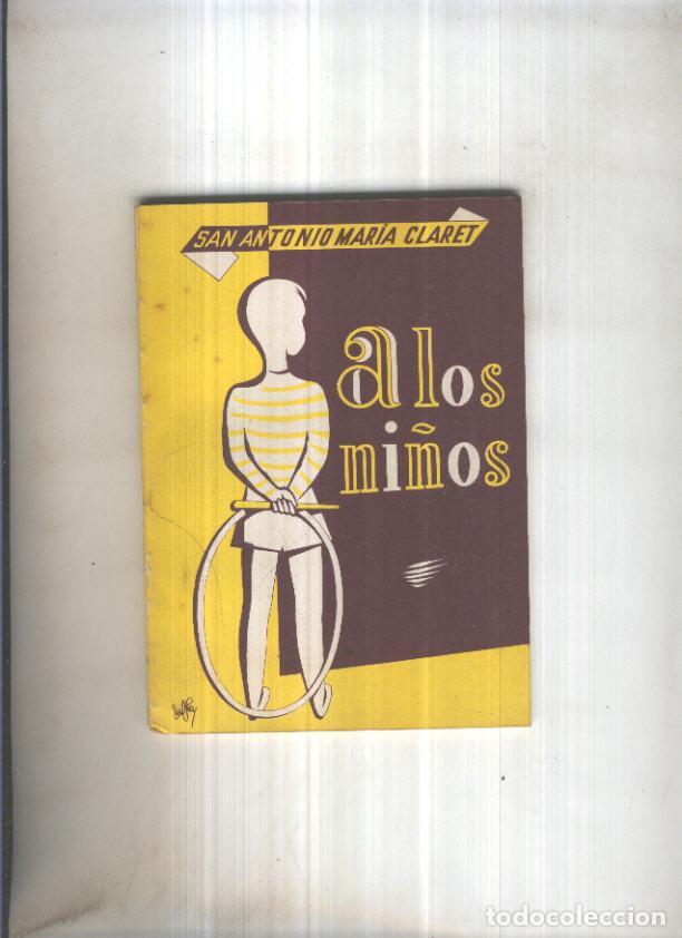 Libri di seconda mano: A los ni&ntilde;os, avisos saludables escritos para ellos - San Antonio Maria Claret