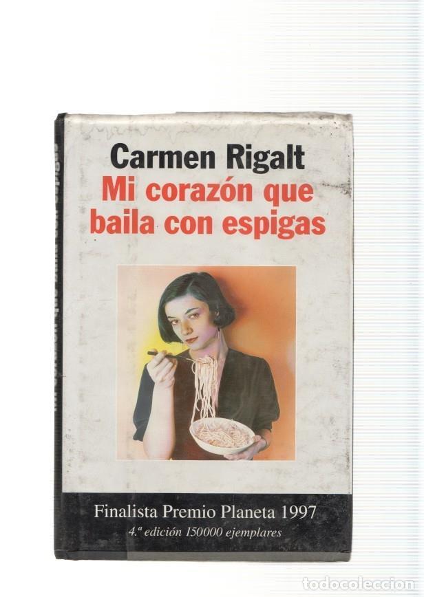 Libros: Mi corazon que baila con espigas - Carmen Rigalt - Foto 1