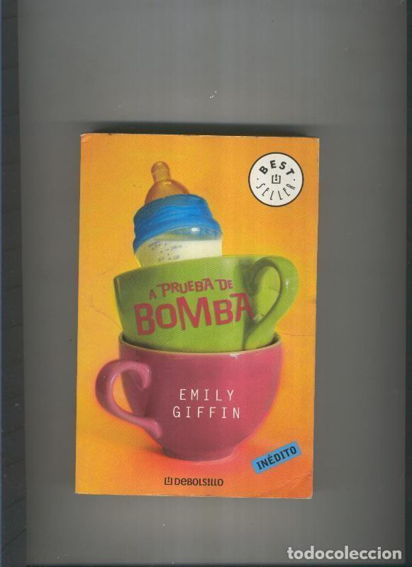 Libros: A prueba de bomba - Emily Giffin - Foto 1