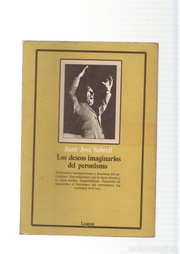 Libros: Los deseos imaginarios del peronismo - Juan Jose Sebreli