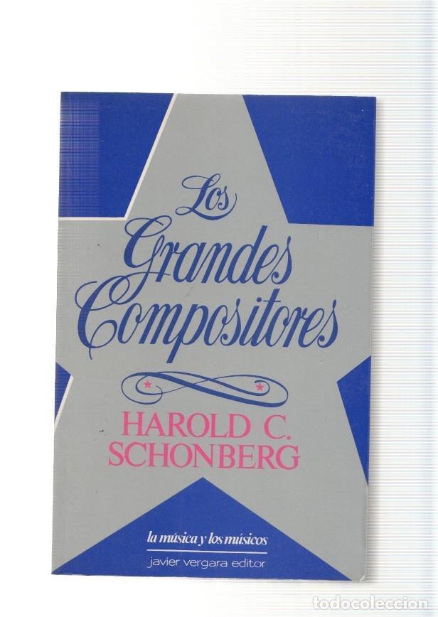 Libri di seconda mano: La musica y los musicos: Los Grandes Compositores: Claudio Monteverdi- Johann - Harold C. Schonberg
