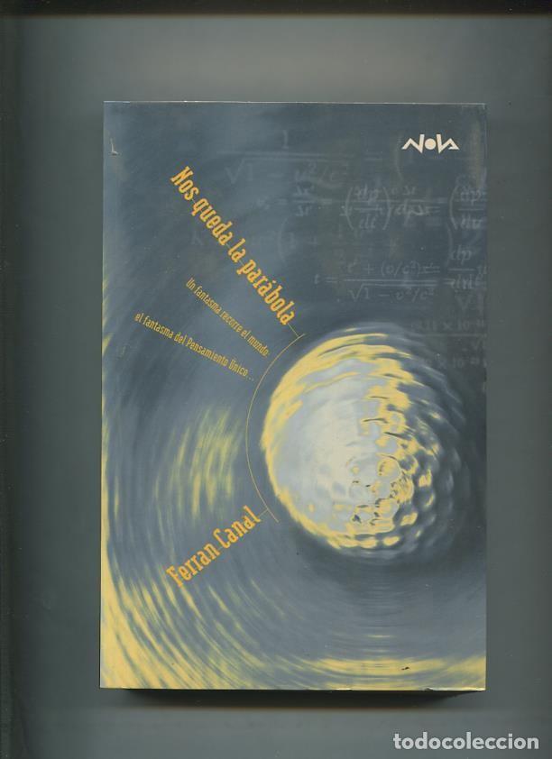 Libros: Coleccion NOVA: Nos queda la parabola - Ferran Canal - Foto 1