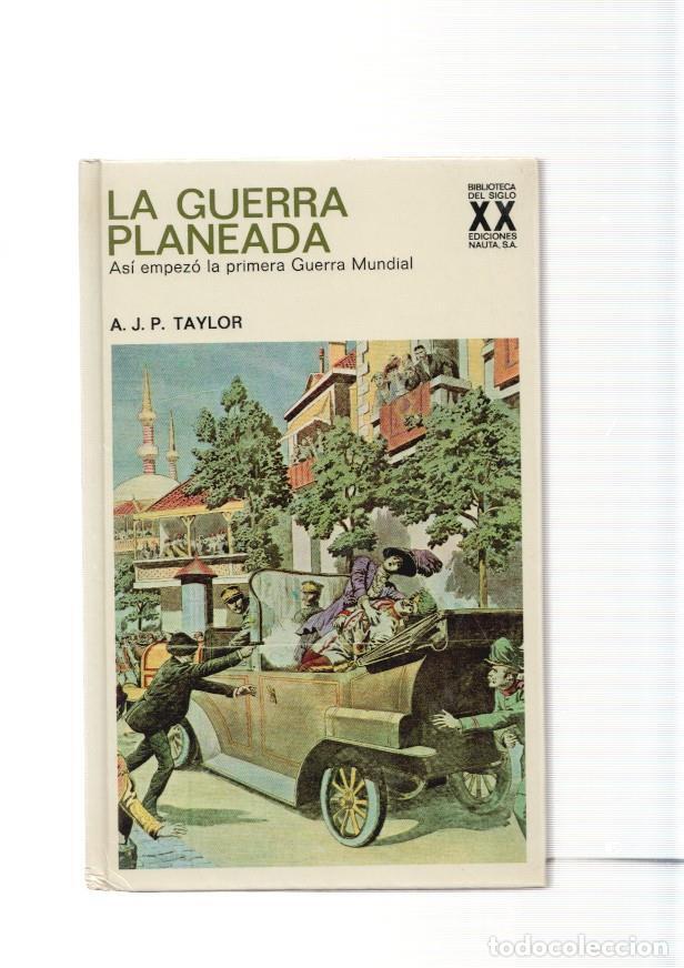 books: La Guerra Planeada. Asi empezo la primera Guerra Mundial - A.J.P. Taylor