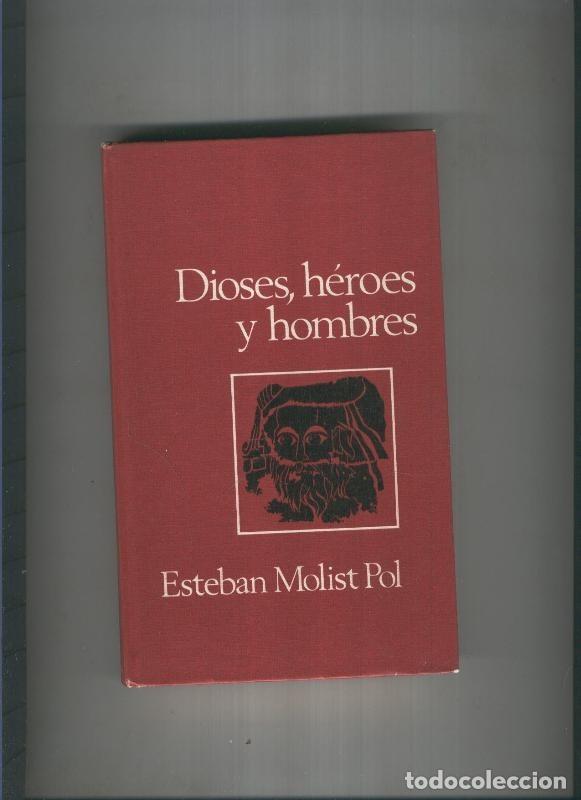Libros: Dioses, heroes y hombres - Esteban Molist Pol - Foto 1