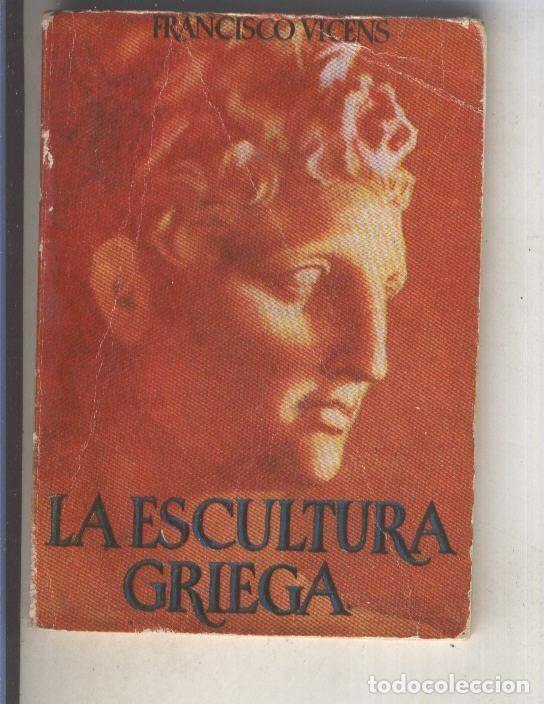 Libri di seconda mano: Enciclopedia Pulga numero 029: La escultura griega - Francisco Vicens