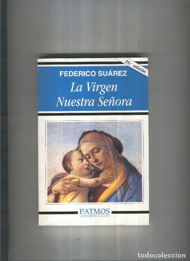 Libros: La Virgen Nuestra Se&ntilde;ora - Federico Suarez - Foto 1
