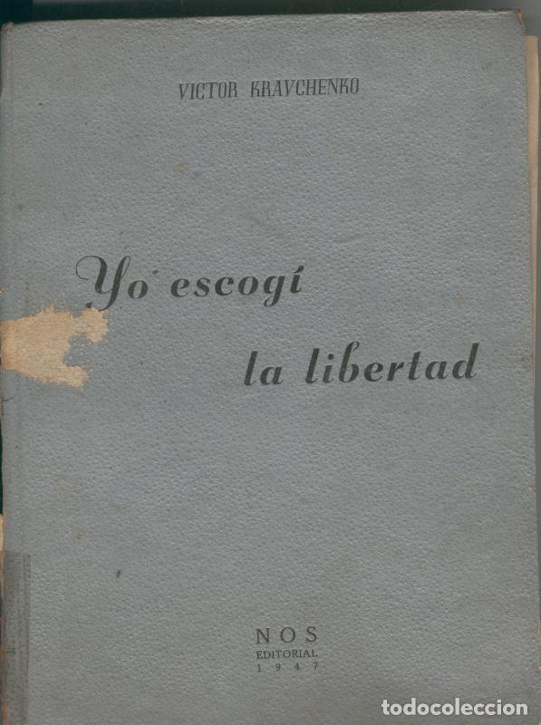 books: Yo escogi la libertad (cubierta estropeada) - Victor Kravchenku