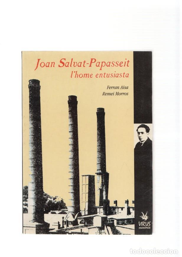 Libros: Joan Salvat-Papasseit: L'Home entusiasta - Ferran Aisa, Remei Morros