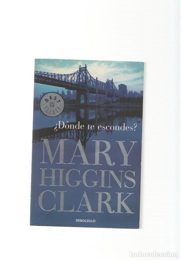 Libros: Donde te escondes? - Mary Higgins Clark - Foto 1