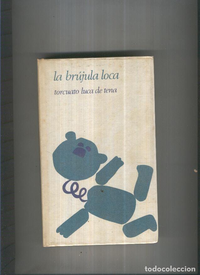 Libros: La brujula loca - Torcuato Luca de Tena - Foto 1