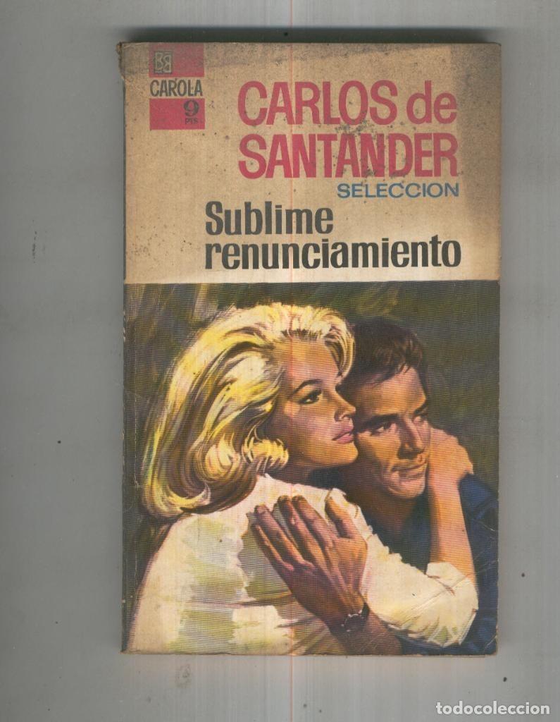 Libros: Sublime renunciamiento - Carlos de Santander - Foto 1