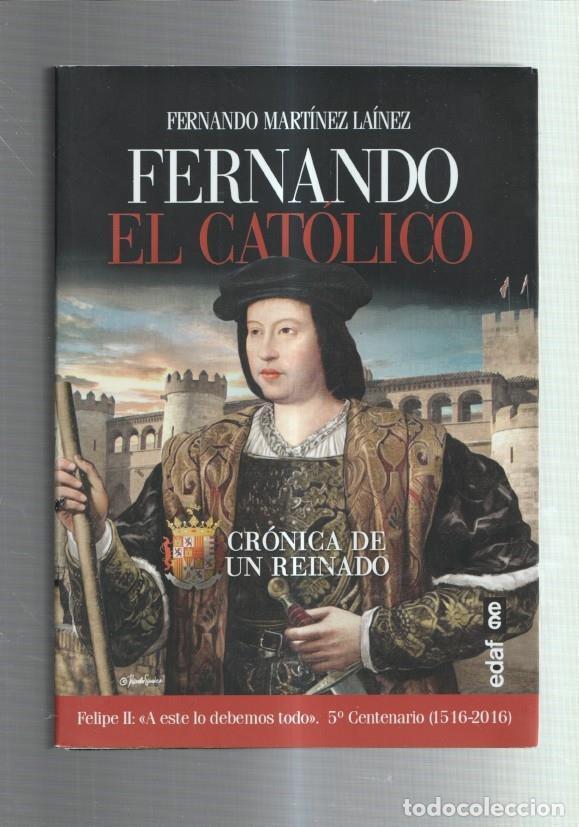 Libri di seconda mano: Fernando el Catolico, cronica de un reinado - Fernando Martinez Lainez