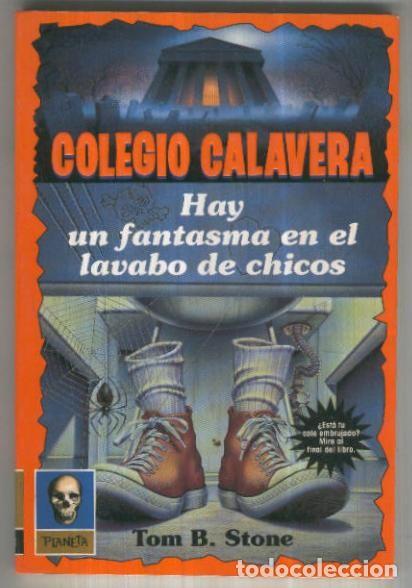 B&uuml;cher: Colegio Calavera numero 01: Hay un fantasma en el lavabo de chicos - Tom B. Stone