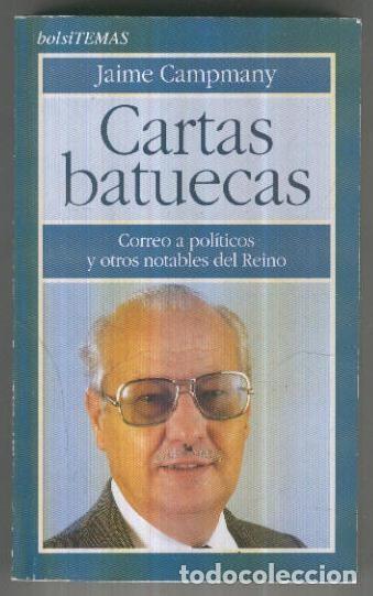 B&uuml;cher: Cartas batuecas, correo a politicos y otros notables del reino - Jaime Campmany