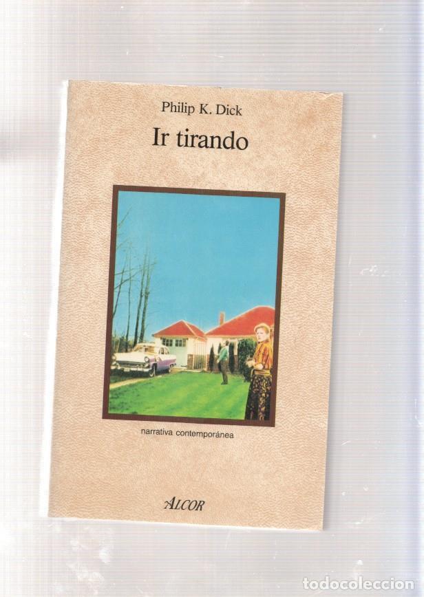 Libros: Ir tirando - Philip K. Dick - Foto 1