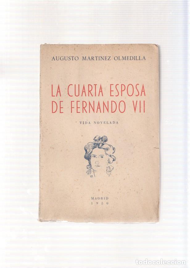 Libri di seconda mano: La cuarta esposa de Fernando VII - Augusto Martinez Olmedilla