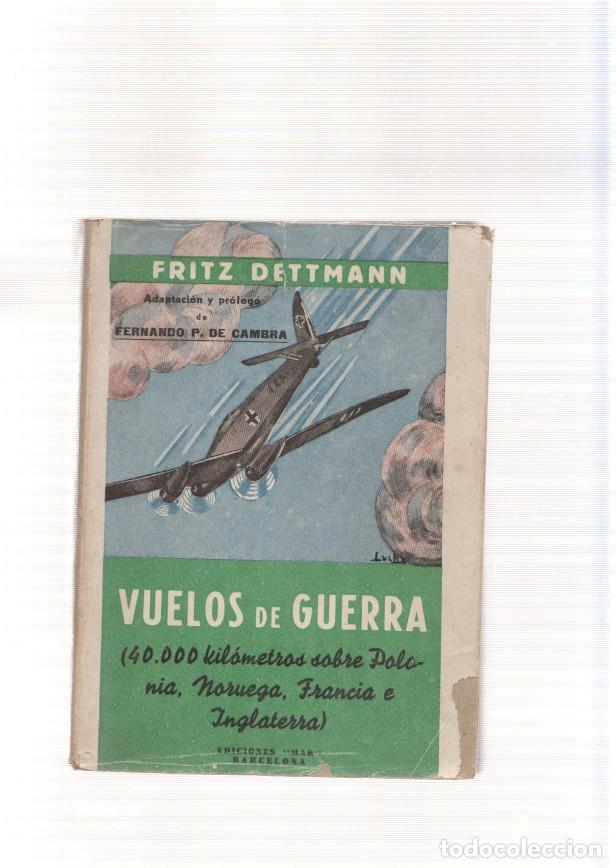 Libros: Vuelos de guerra ( 40.000 kilometros sobre Polonia, Noruega, Francia e Inglaterra) - Fritz Dettmann
