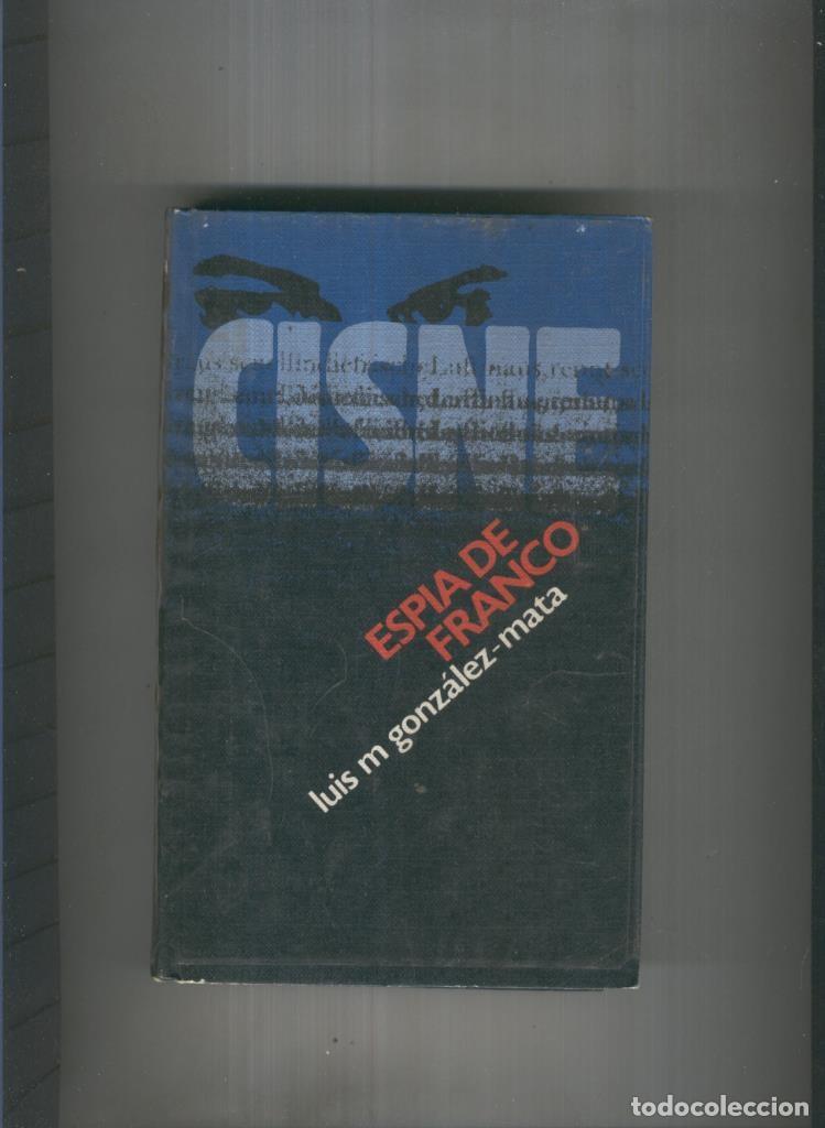 Livros em segunda m&atilde;o: Circulo de Lectores: Cisne. Espia de Franco - Luis M. Gonzalez Mata