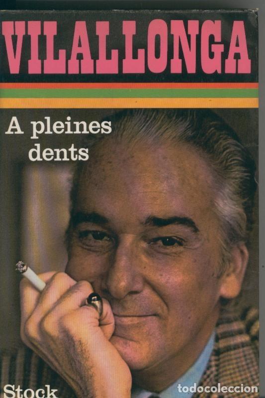Libri di seconda mano: Vilallonga: A pleines dents - Jose Luis de Villalonga